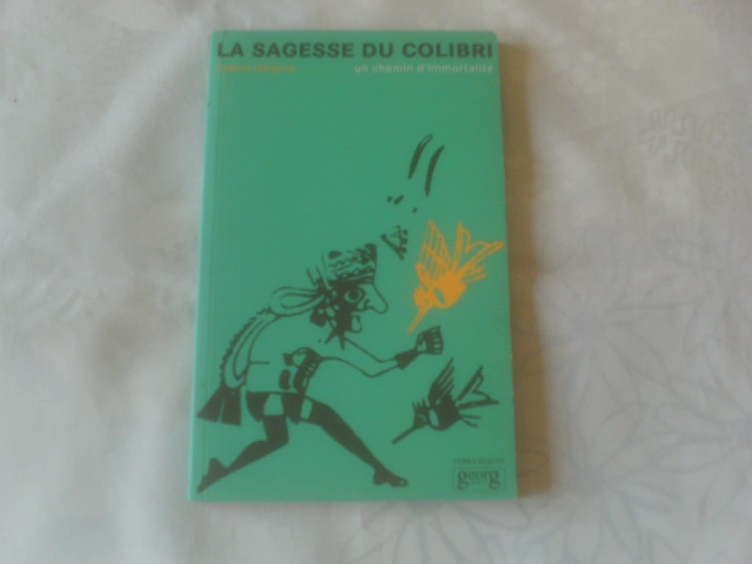 La Sagesse du colibri : Un chemin d'immortalité book