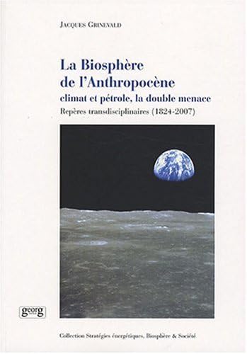 La Biosphère de l'Anthropocène : Climat et pétrole, la double menace Film, Art & Culture