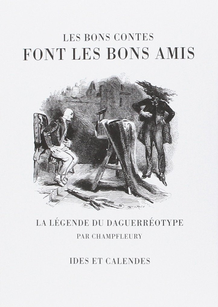 Les Bons Contes Font Les Bon Amis: La Legende Du Daguerreotype (Literature: pergamine) Essays & Short Stories