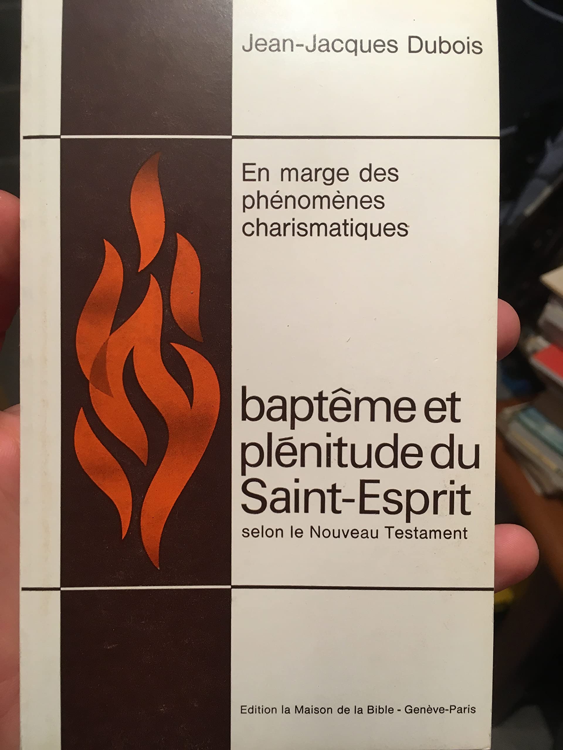 Baptême et plénitude du Saint-Esprit: En marge des phénomènes charismatiques… selon le Nouveau Testament Books
