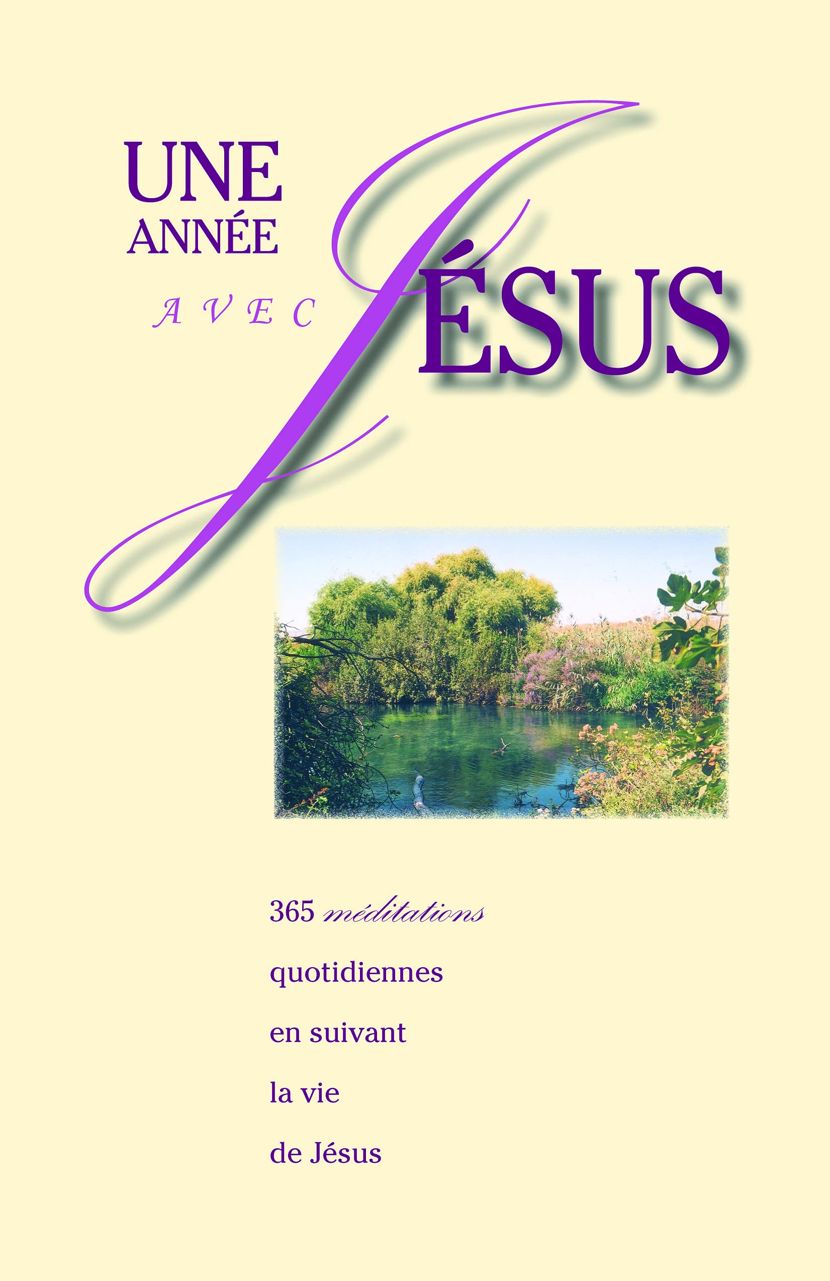 Une année avec Jésus : 365 méditations quotidiennes en suivant la vie de Jésus Religion & Esotericism