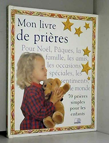 Mon livre de prieres : 70 prieres simples pour les enfants book