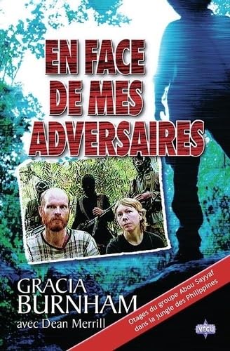 En face de mes adversaires: Otages du groupe Abou Sayyaf dans la jungle des Philippines book