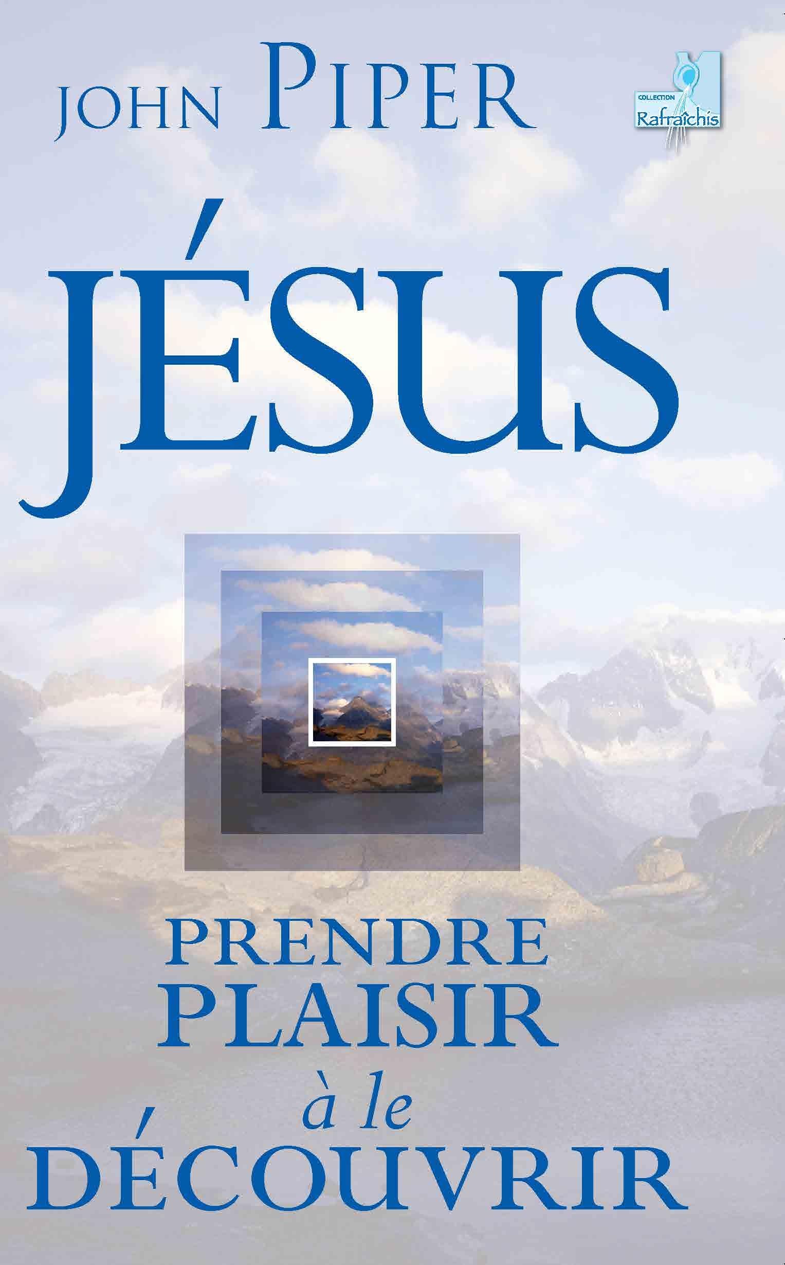Jésus, prendre plaisir à le découvrir Religion & Esotericism