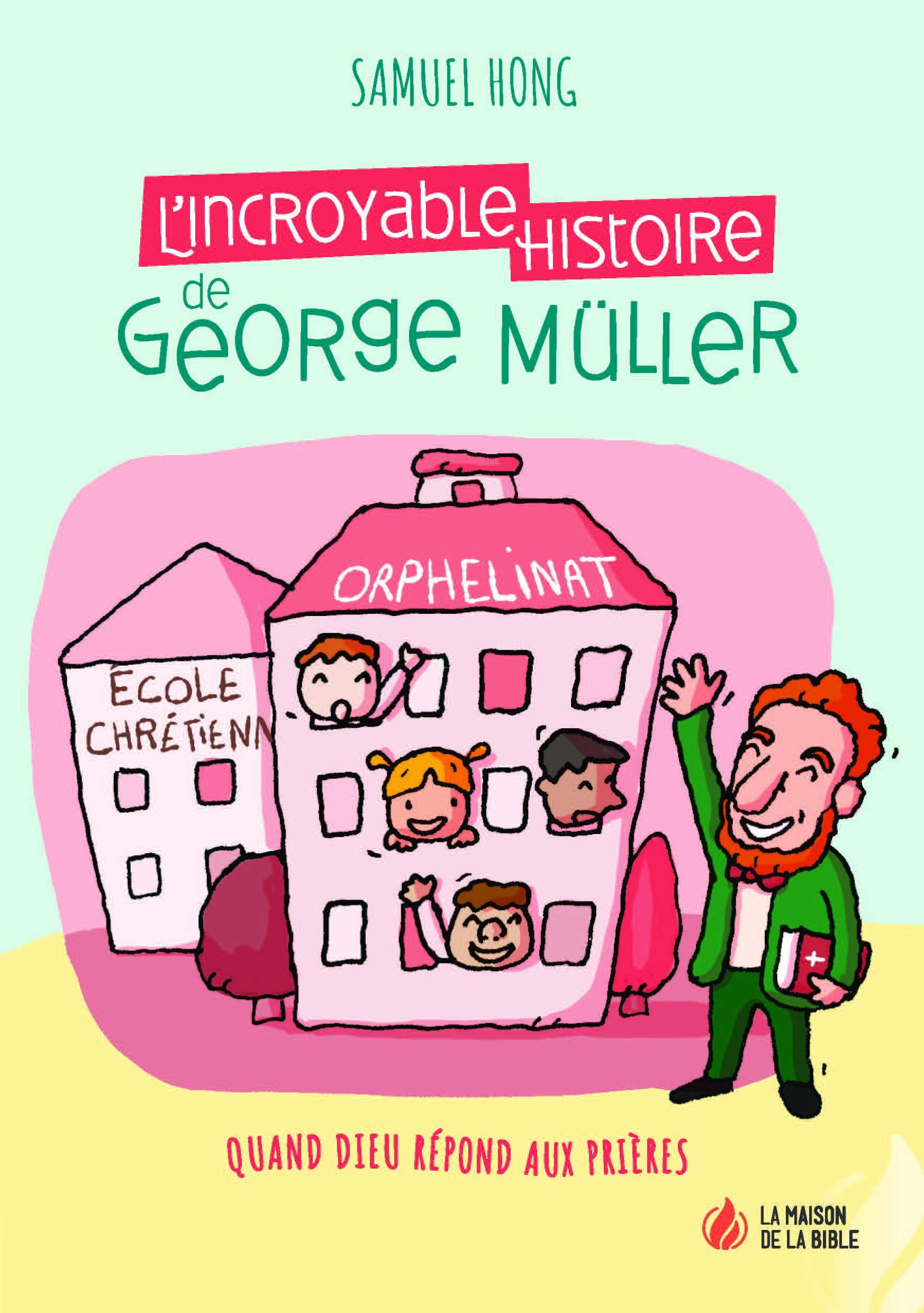 L'incroyable histoire de George Müller : Quand Dieu répond aux prières Religion & Esotericism