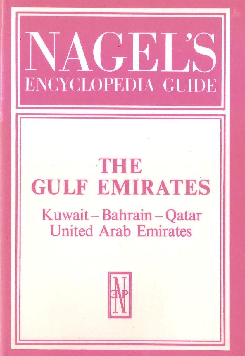 Nagel's Encyclopaedia-Guides: The Gulf Emirates: Kuwait - Bahrain - Qatar - United Arab Emirates Leisure, Home & Garden