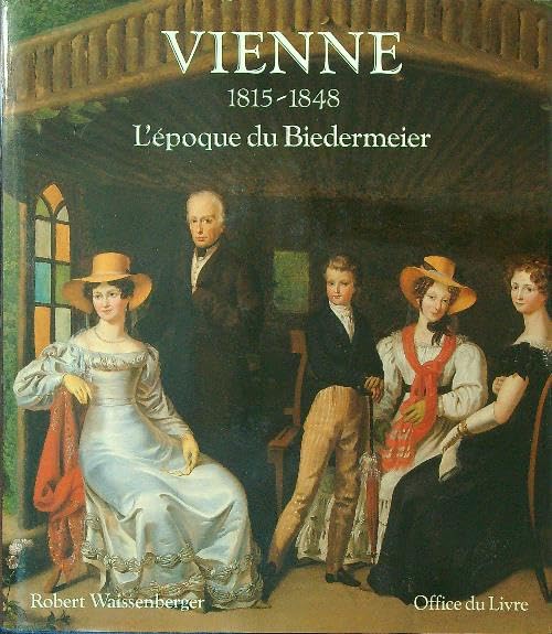 Vienne : 1815-1848, l'époque du Biedermeier book