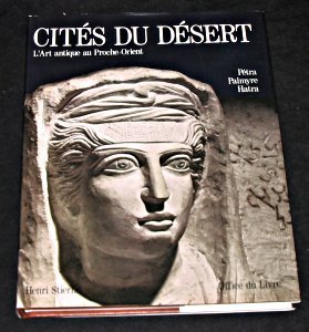 Cités du désert - L'art antique au Proche-Orient : Pétra, Palmyre, Hatra book