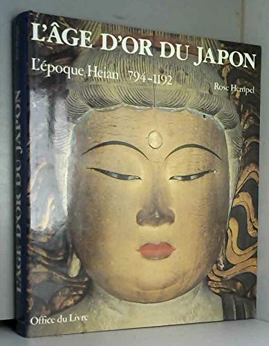 L'age d'or du japon / l'epoque heian 794-1192 book