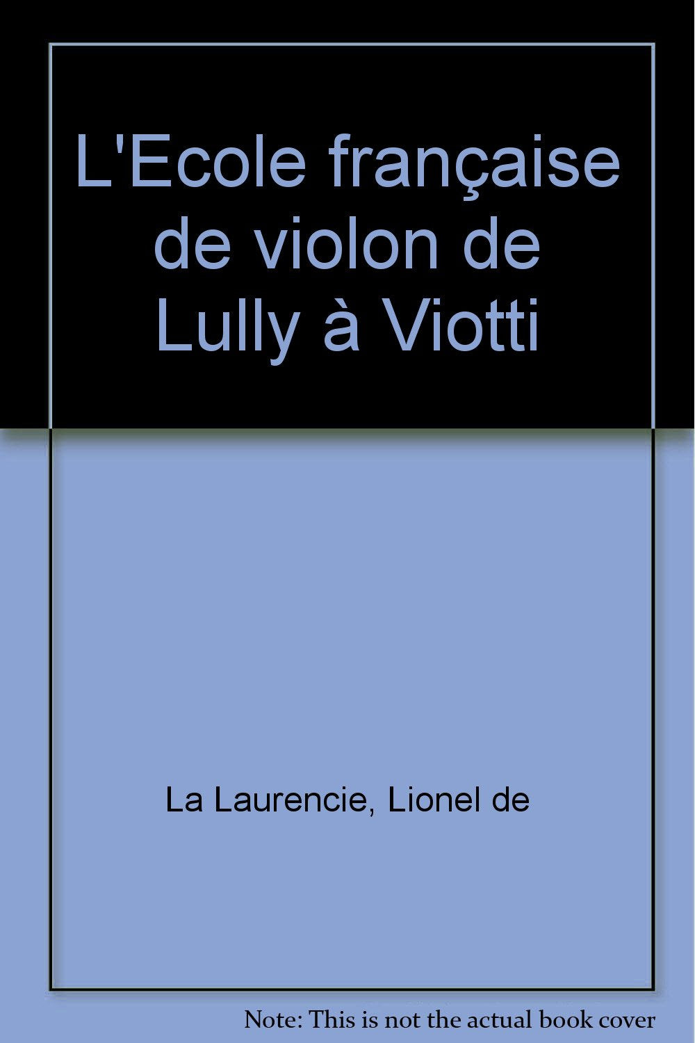 L'Ecole française de violon de Lully à Viotti Books