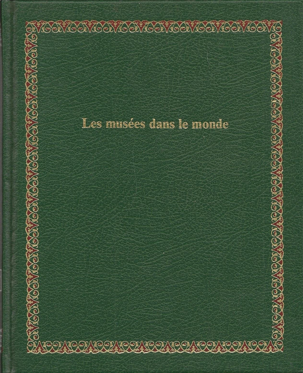Les Musées dans le monde (Bibliothèque Laffont des grands thèmes) book