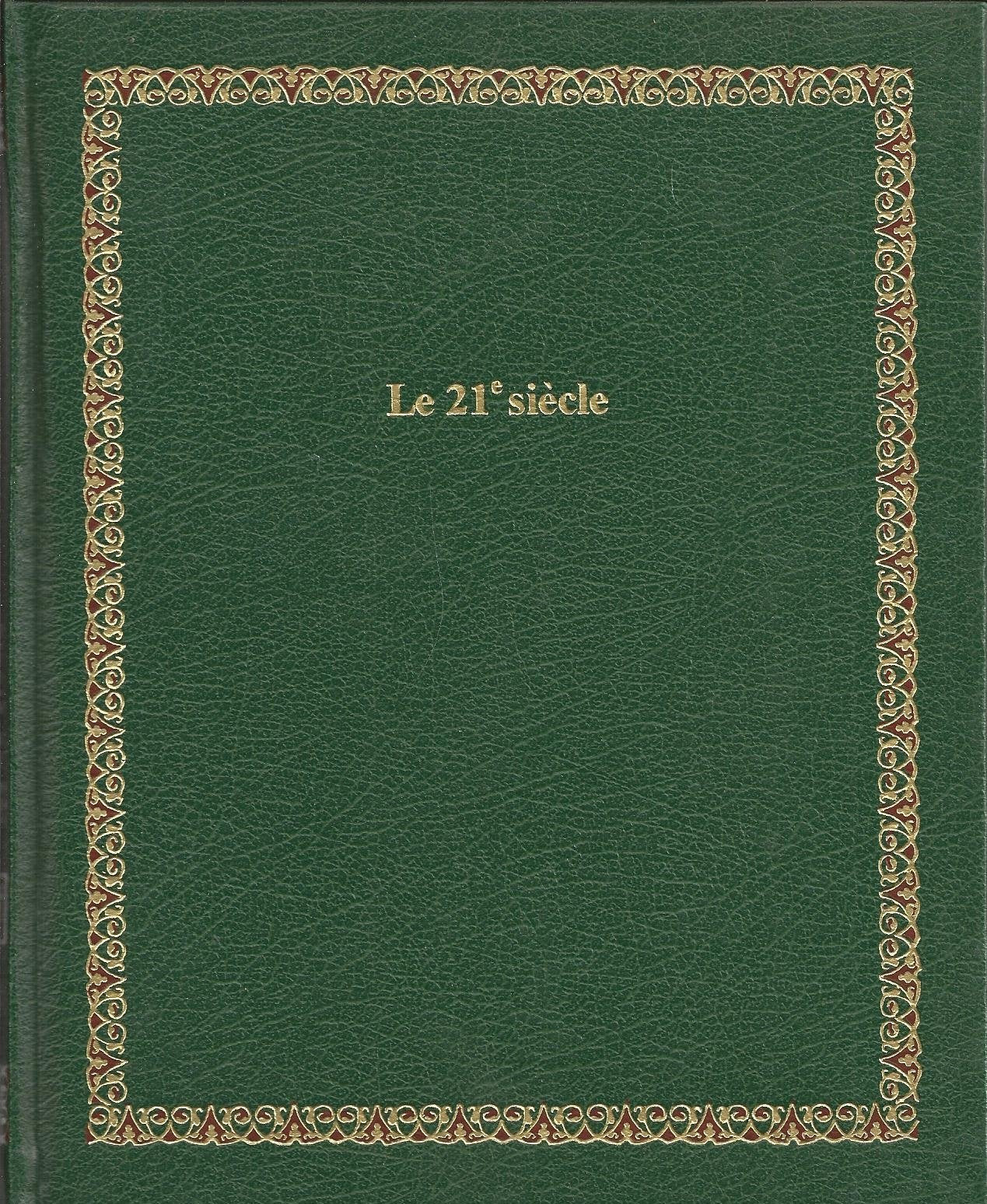 Le XXI siècle (Bibliothèque Laffont des grands thèmes) book