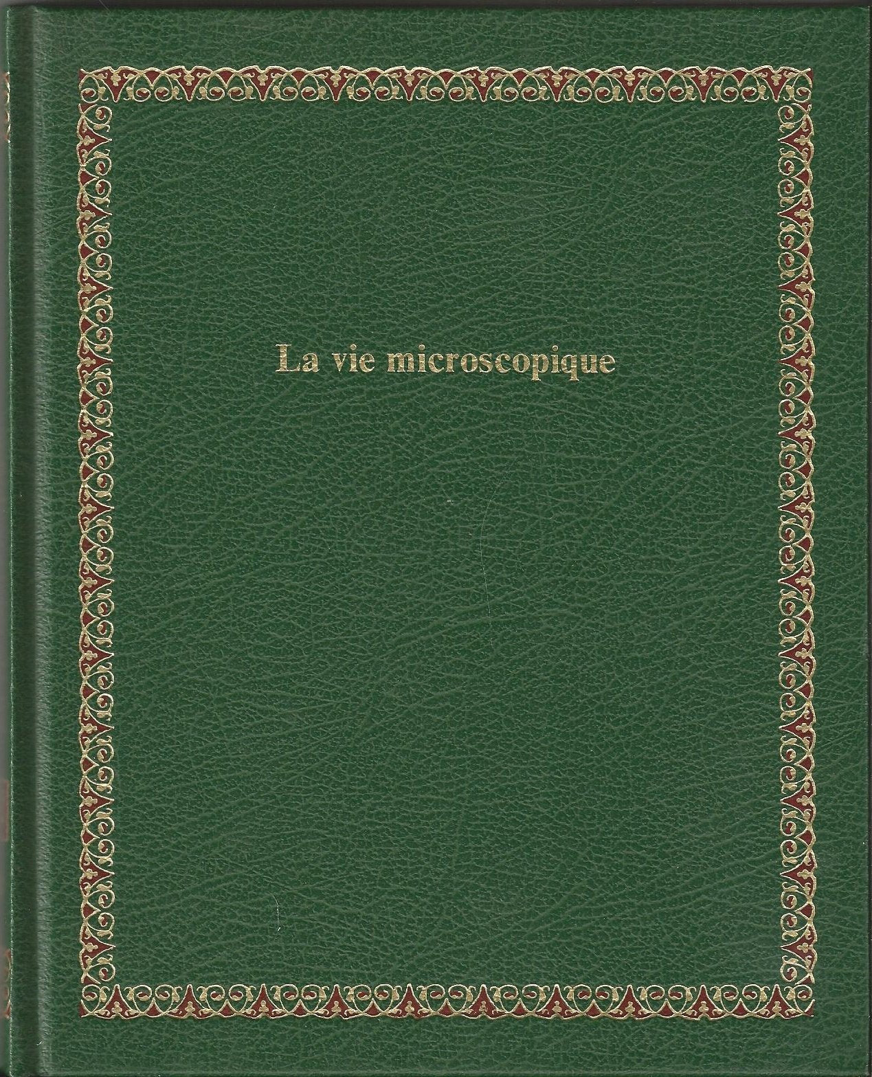 La Vie microscopique (Bibliothèque Laffont des grands thèmes) Books