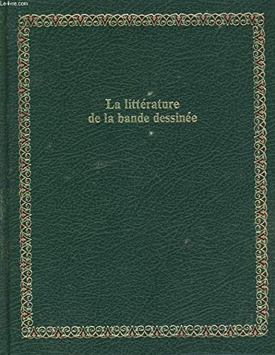La Littérature de la bande dessinée (Bibliothèque Laffont des grands thèmes) book