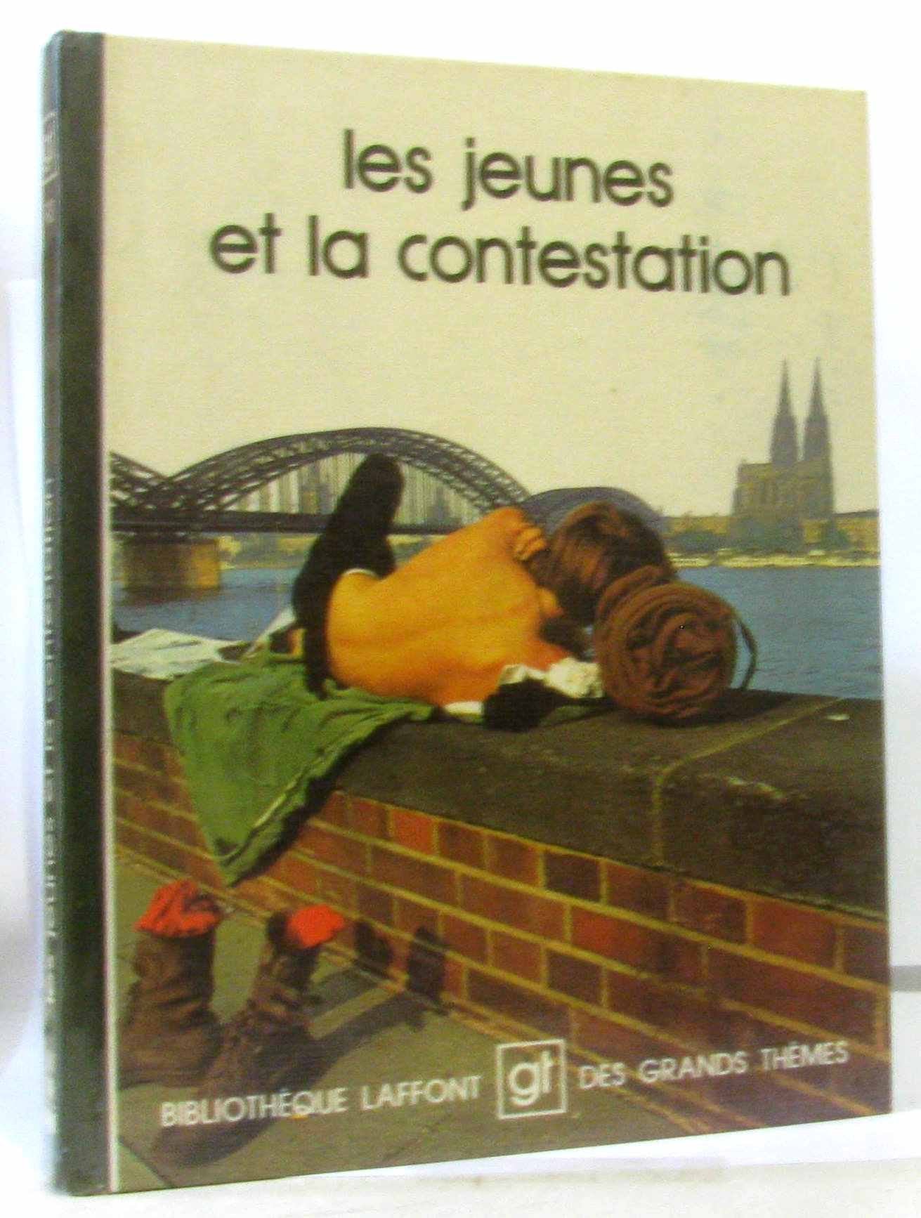 Les Jeunes et la contestation (Bibliotheque Laffont des grands themes ; 93) (French Edition) Books