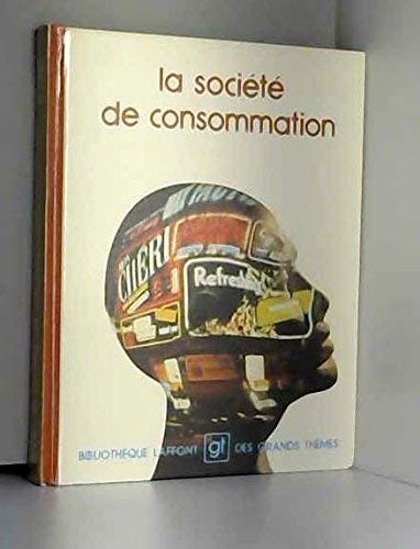 La Société de consommation (Bibliothèque Laffont des grands thèmes) Books