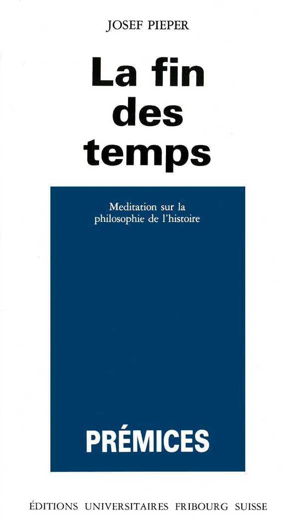 La Fin des temps : Méditation sur la philosophie de l'histoire book