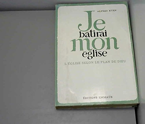 Je bâtirai mon église. L’Église selon le plan de Dieu Religion & Esotericism