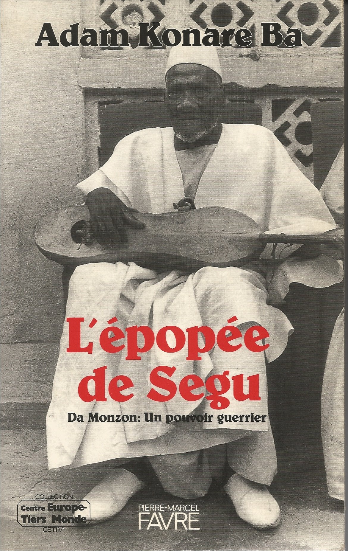 L'Epopée de Segu : Da Monzon, un pouvoir guerrier book
