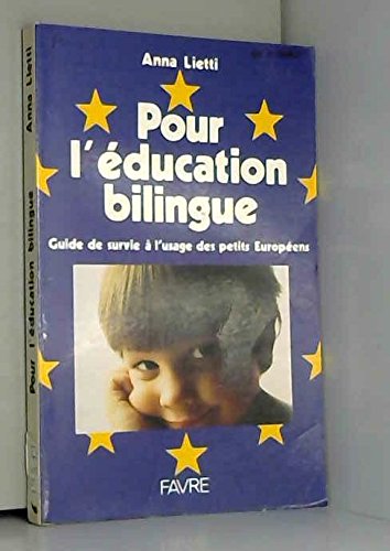 Pour l'éducation bilingue: Guide de survie à l'usage des petits Européens Books