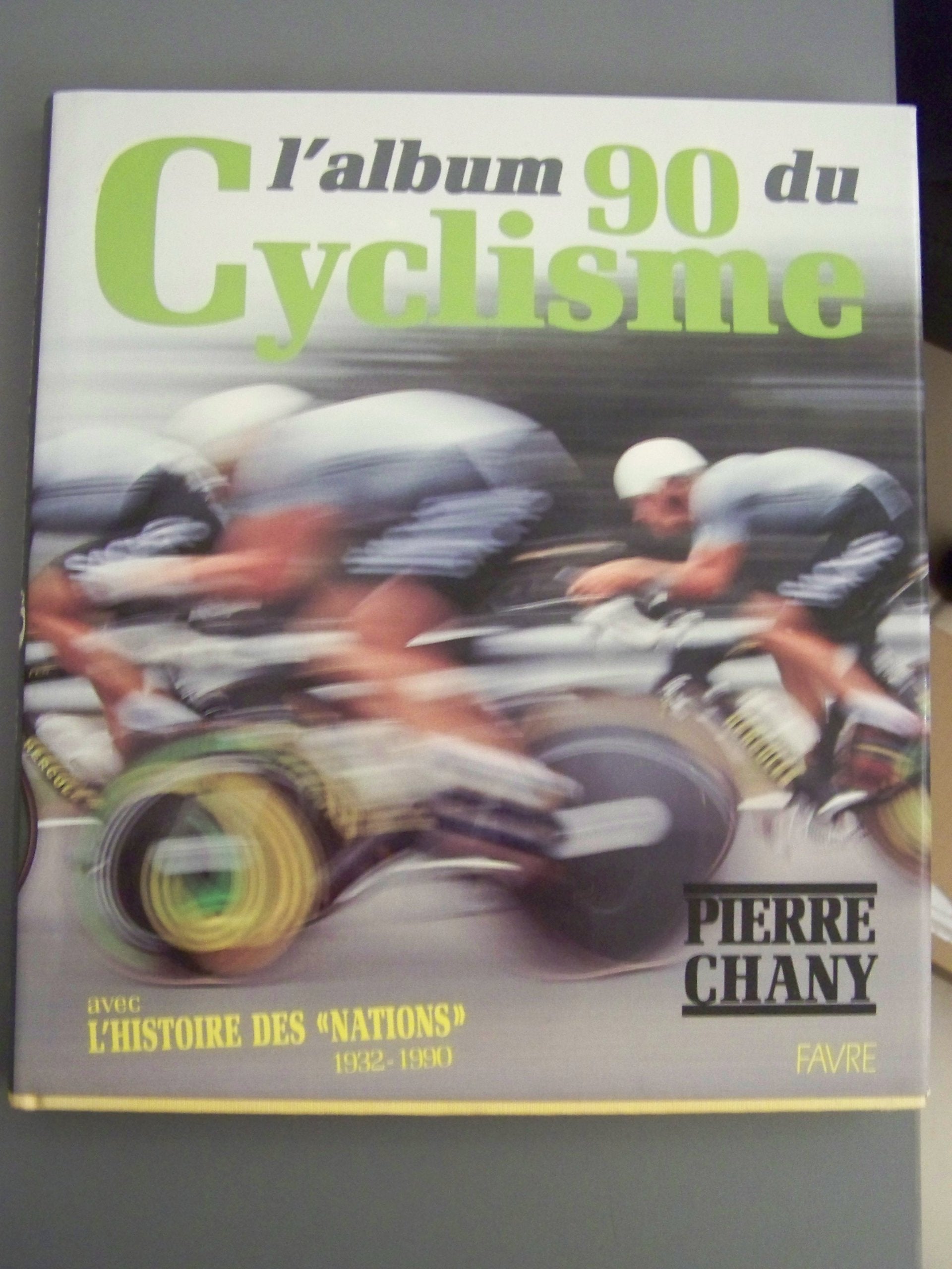 L album du cyclisme 90 avec paper l histoire des nations 1932 1990 Books
