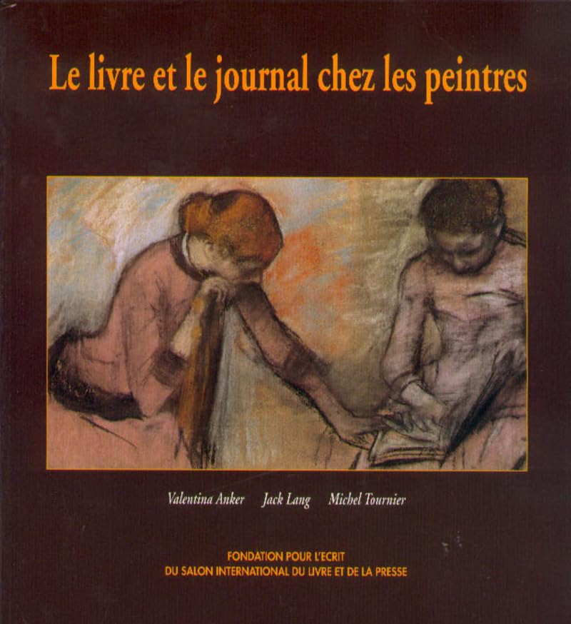 Le livre et le journal chez les peintres, préfaces de Jack Lang et Michel Tournier book
