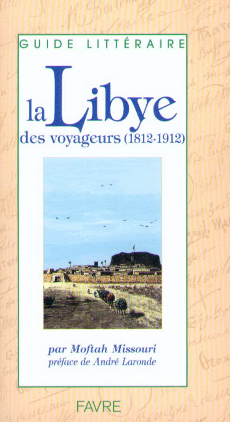 La Libye des voyageurs (1812-1912) book