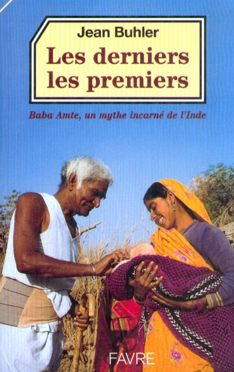 Les derniers les premiers - Baba Amte, un mythe incarné de l'Inde Politics & History