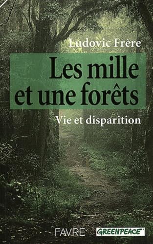 Les mille et une forêts : vie et disparition book