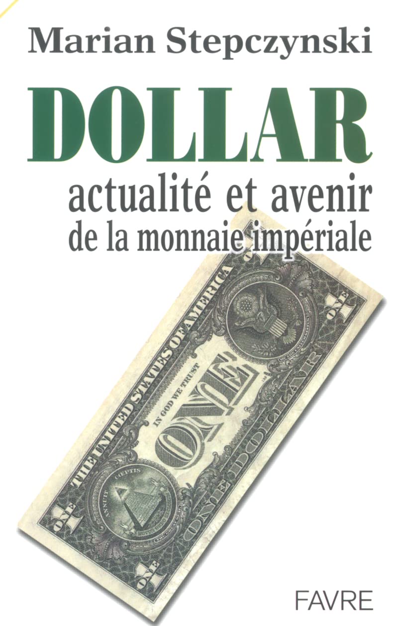 Dollar : Histoire, actualité et avenir de la monnaie impériale book
