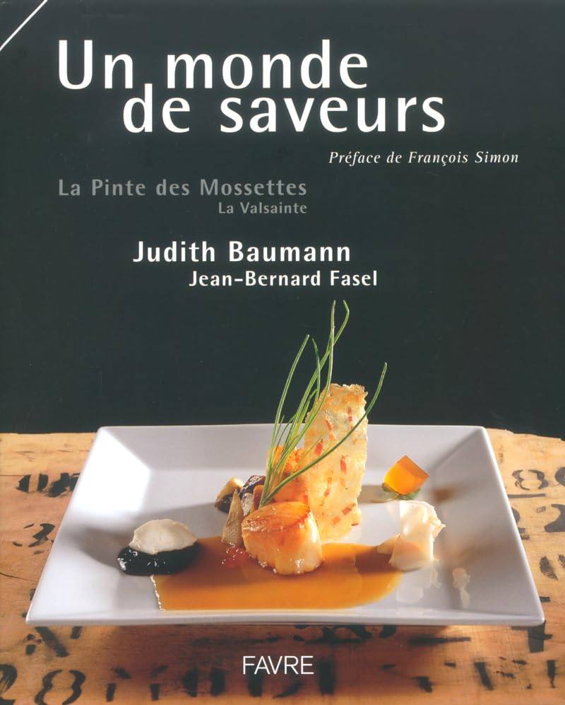 Un monde de saveurs : La Pinte des Mossettes, La Valsainte book