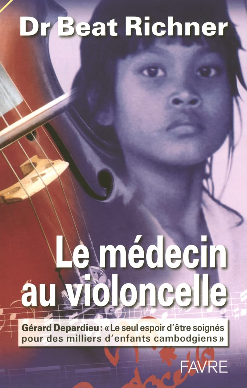 Médecin au violoncelle : "Le seul espoir d'être soigné pour des milliers d'enfants cambodgiens" book