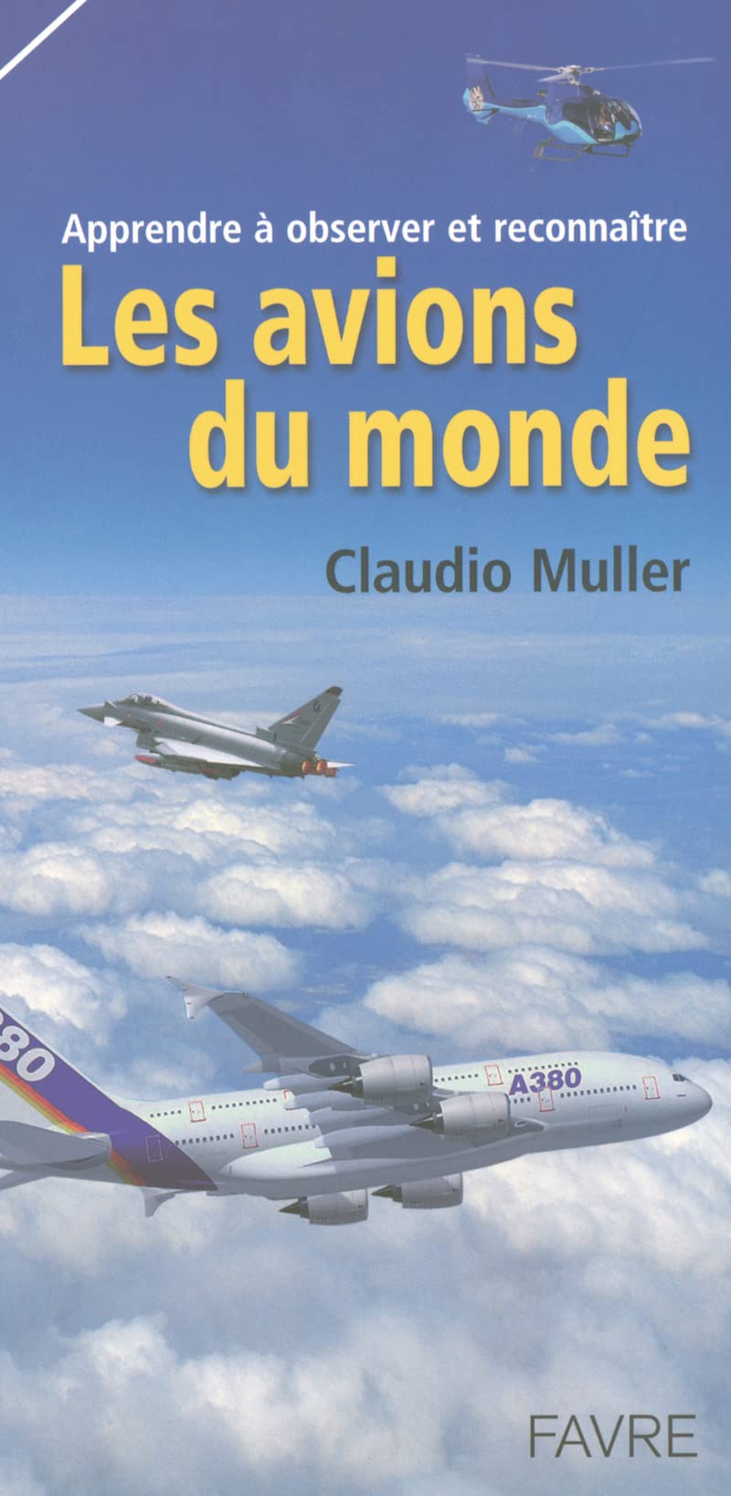 Les avions du monde - Apprendre à observer et reconnaitre book