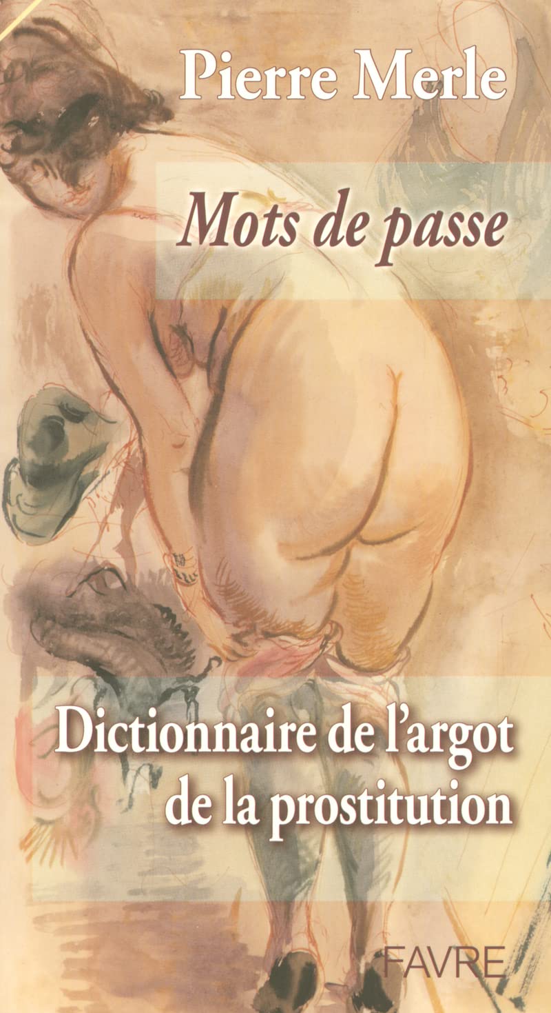 Mots de passe - Dictionnaire de l'argot de la prostitution book