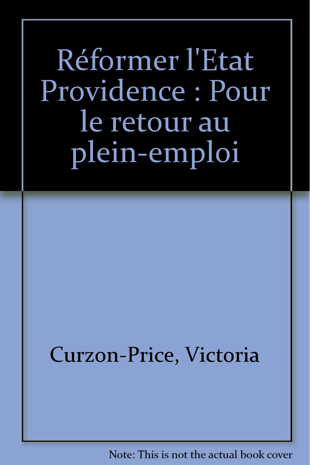 Réformer l'Etat Providence : Pour le retour au plein-emploi Books