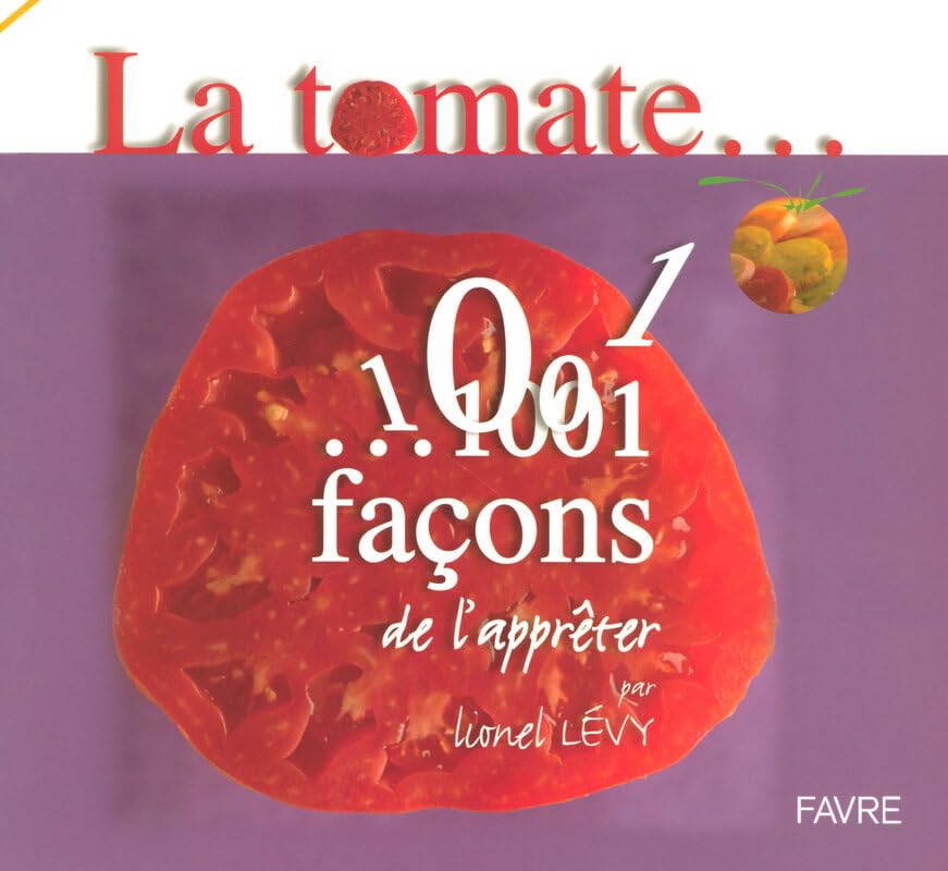La tomate 1001 façons de l'appréter Leisure, Home & Garden