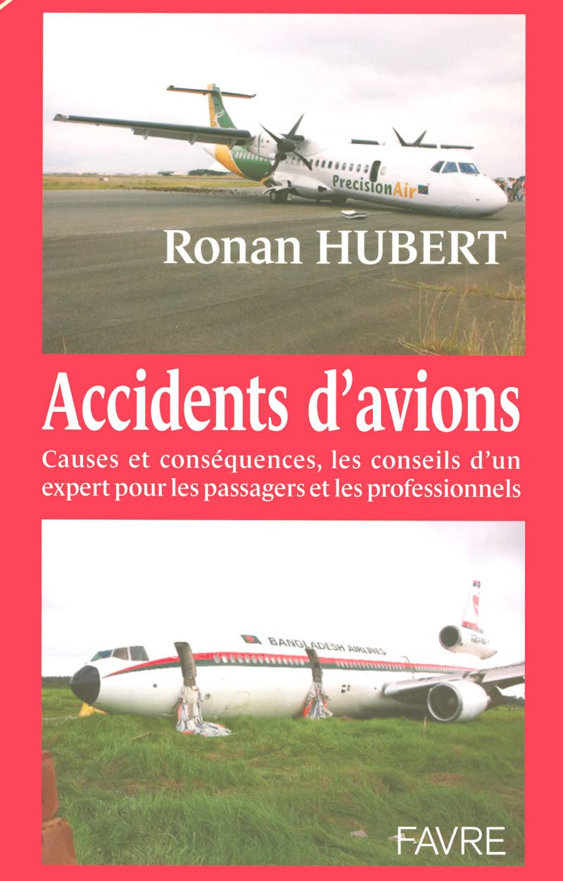 Accidents d'avions causes et conséquences, les conseils d'un expert pour passagers et professionnels: Causes et conséquences, les conseils d'un expert pour les passagers et les professionnels Books