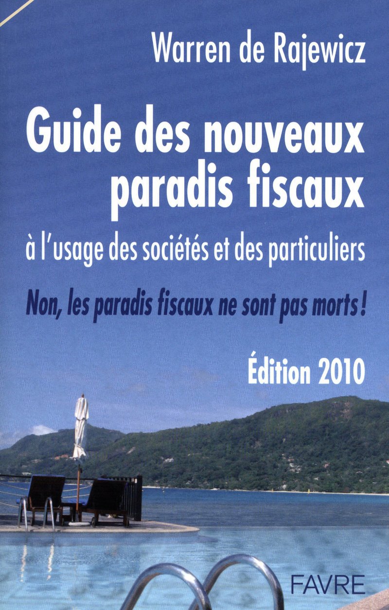 Guide des nouveaux paradis fiscaux 2010 à l'usage des sociétés et des particuliers book