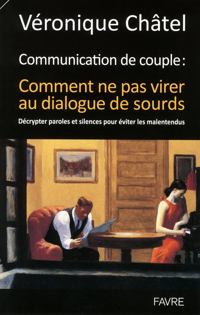 Communication de couple : comment ne pas virer au dialogue de sourds ?: Décrypter paroles ou silences de lautre pour éviter malentendus et déceptions book