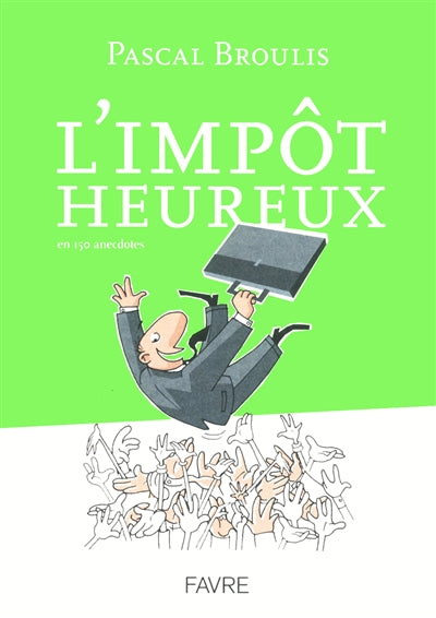 Product Image: L'impôt heureux : en 150 anecdotes