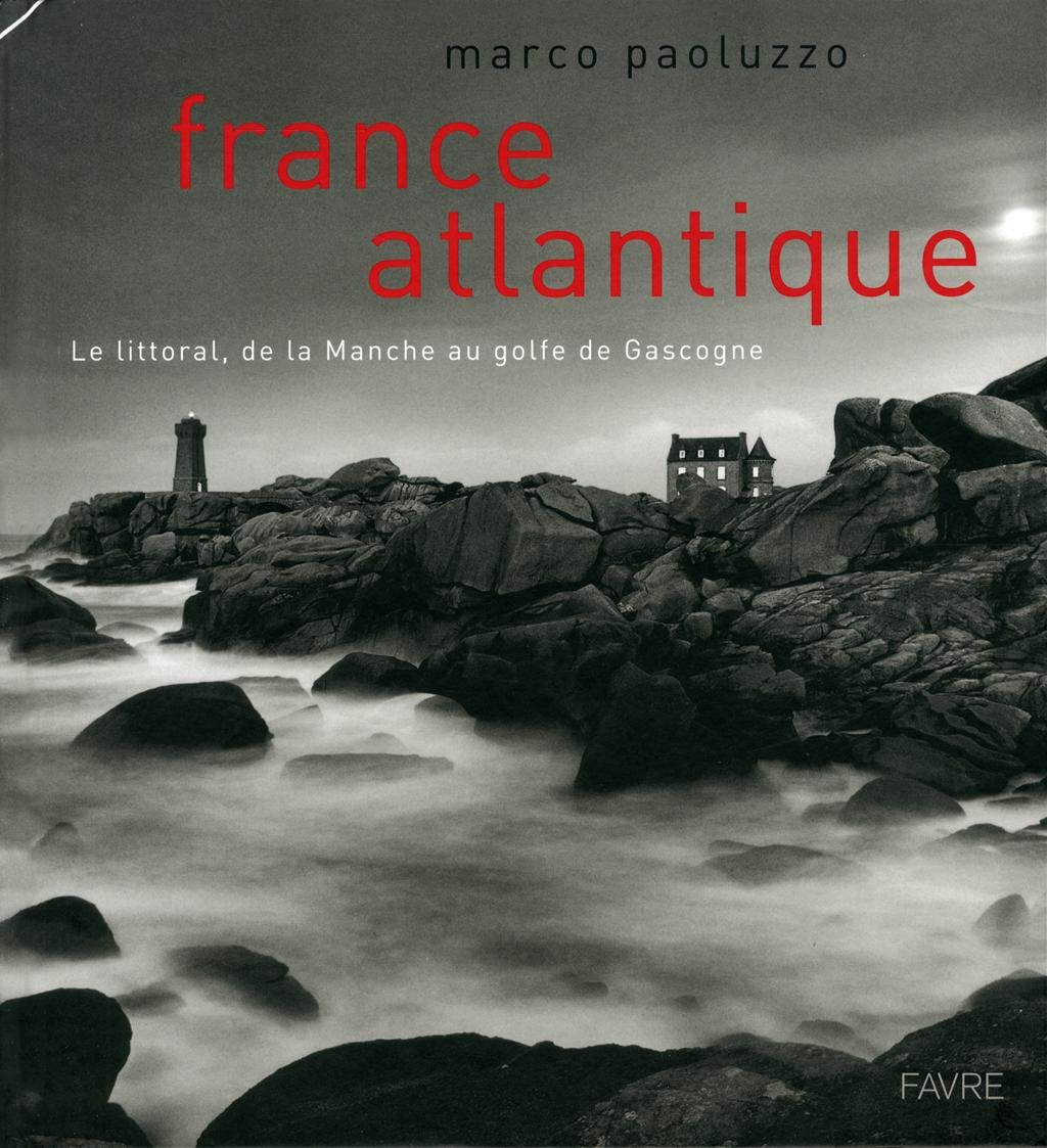 France Atlantique: Le littoral de Dunkerque à Biarritz book