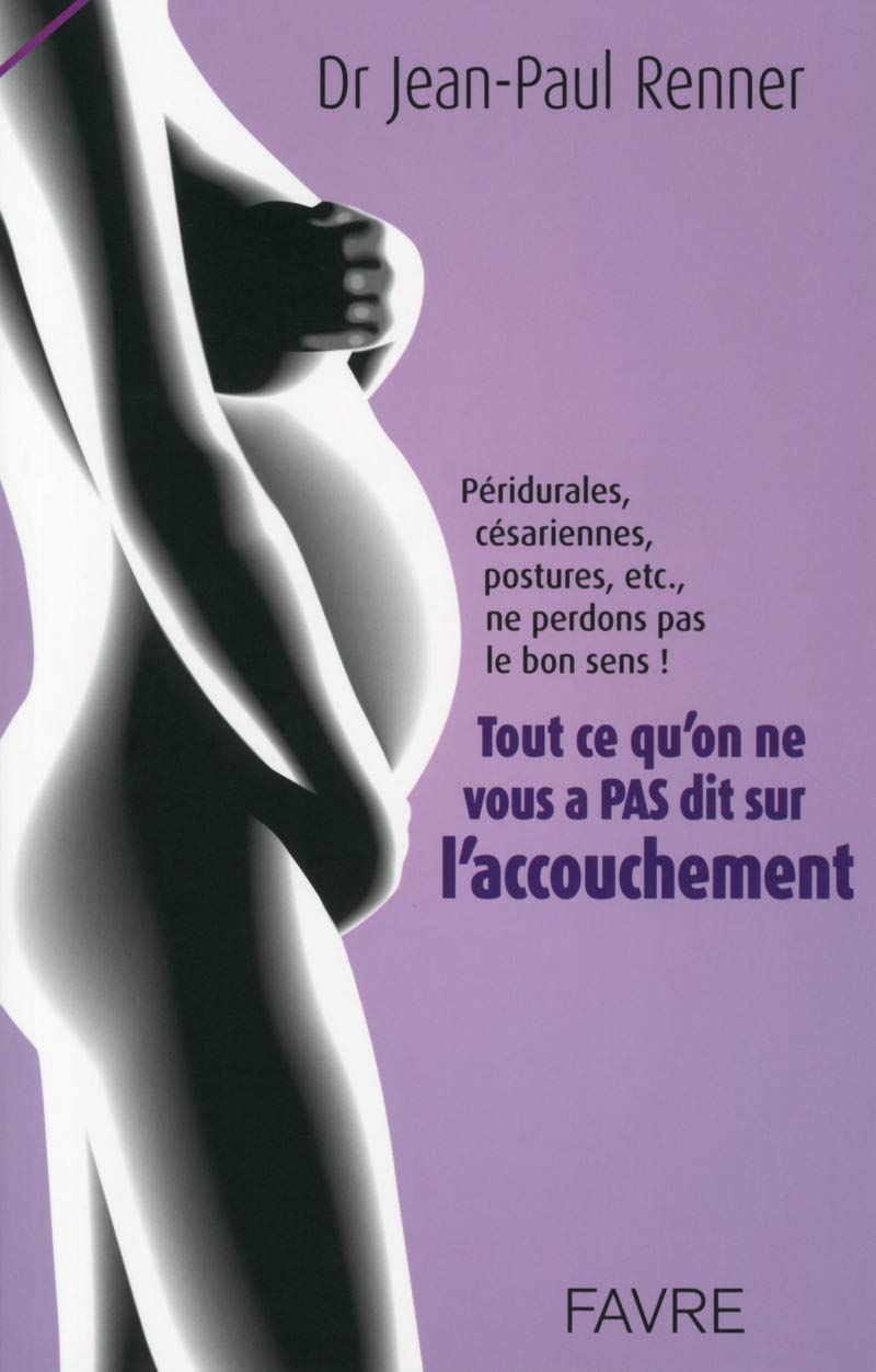 Tout ce qu'on ne vous a pas dit sur l'accouchement book