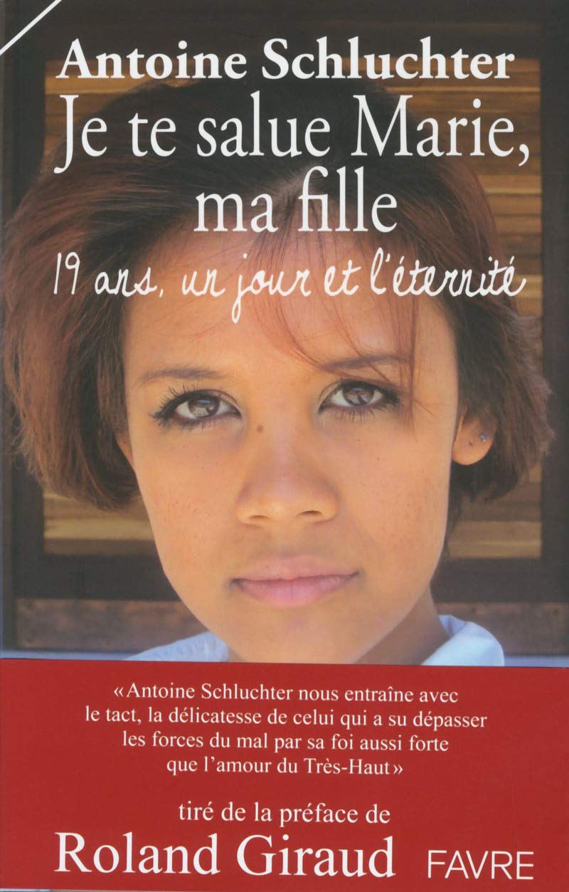 Je te salue Marie, ma fille: 19 ans, un jour et l'éternité Social Sciences