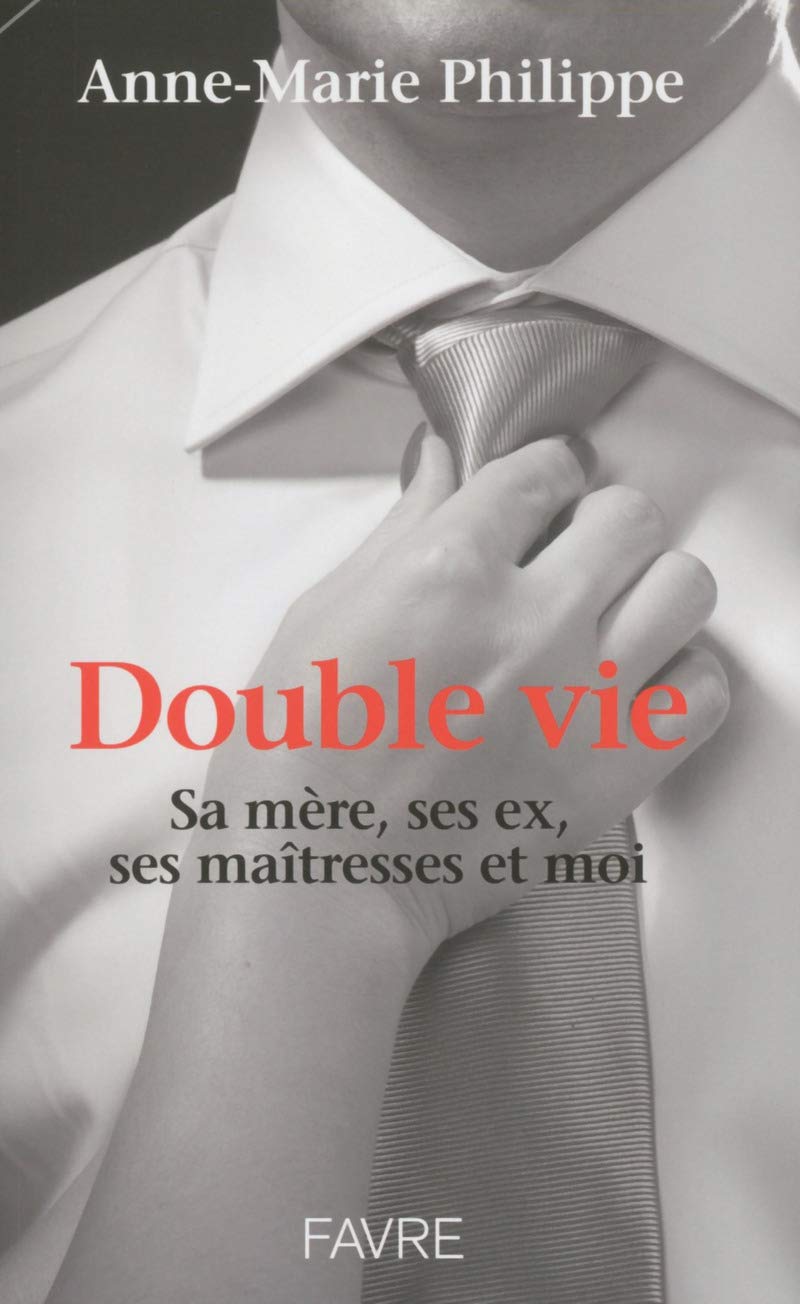 Double vie - Sa mère, ses ex, ses maîtresses et moi book