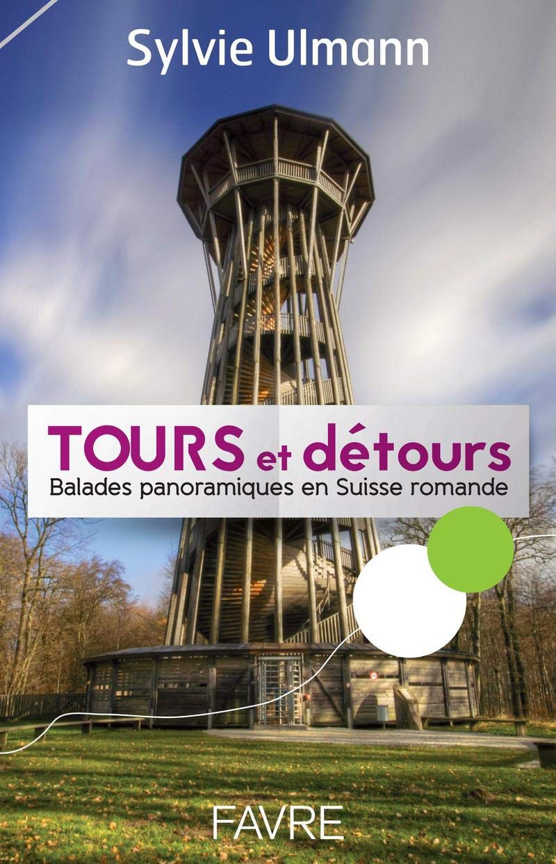 Tours et détours, balades panoramiques en Suisse romande book