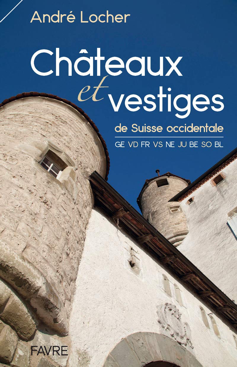 Châteaux et vestiges de Suisse occidentale book