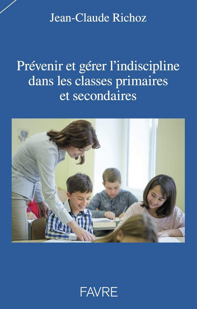 Prévenir et gérer l'indiscipline dans les classes primaires et secondaires book