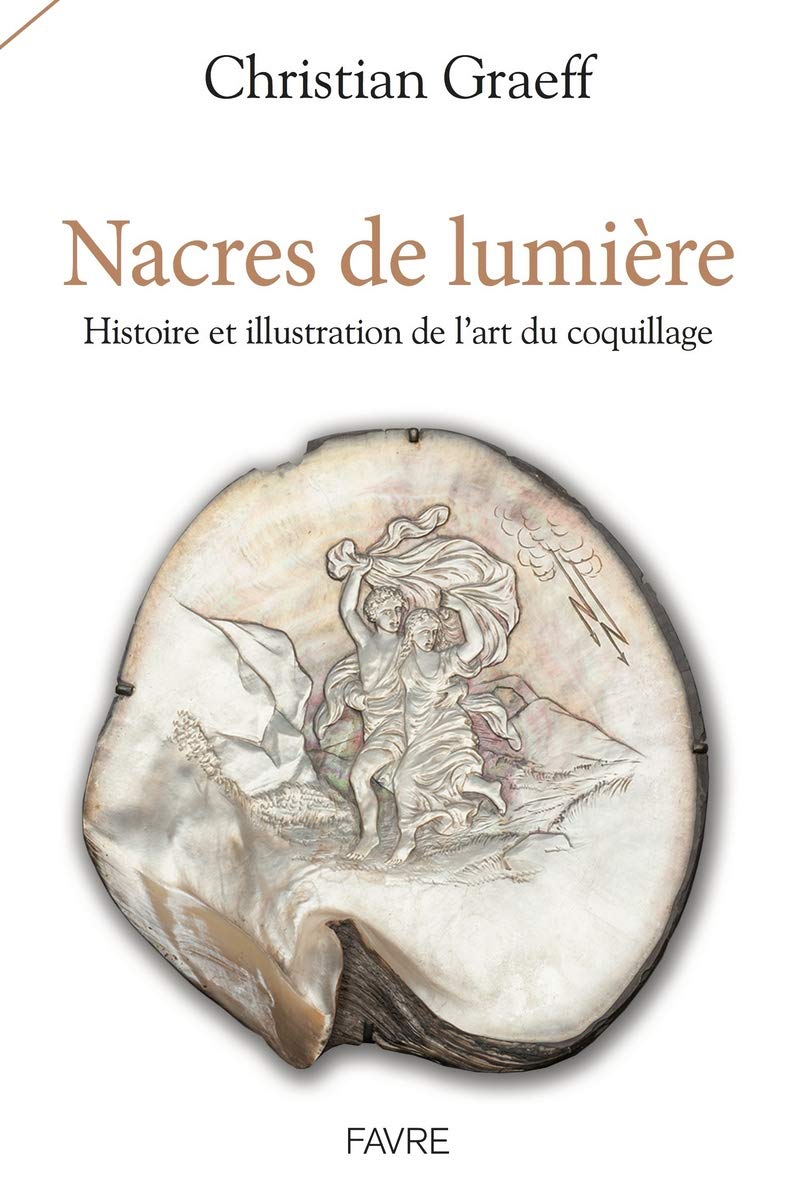 Nacres de lumière - Histoire et illustration de l'art du coquillage book