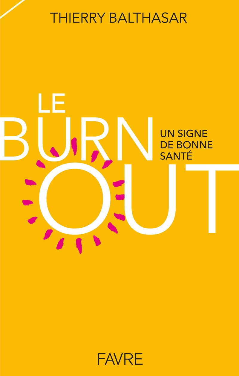 Le burnout - Un signe de bonne santé Partnership & Love
