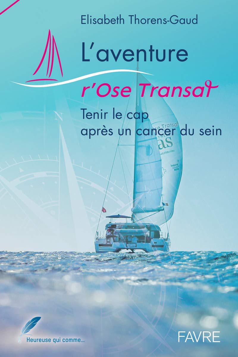 L'aventure r'Ose Transat - Tenir le cap après un cancer du sein book